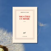 Christine Guinard, Vous étiez un monde,