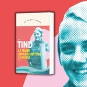 Eva Tind, La femme qui a reconstitué le monde - chronique Mare Nostrum