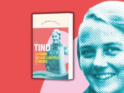 Eva Tind, La femme qui a reconstitué le monde - chronique Mare Nostrum