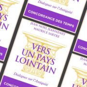 Jean-Noël Jeanneney & Maurice Sartre, Vers un pays lointain : dialogues sur l'Antiquité