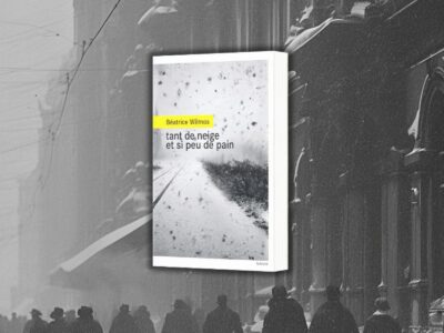 Béatrice Wilmos, Tant de neige et si peu de pain chronique de Jean-Jacques Bedu