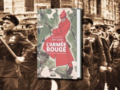Jean Lopez (dir), L'Armée rouge : innovatrice, libératrice, prédatrice