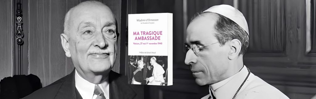 Wladimir Ormesson, Ma tragique ambassade : Vatican, 27 mai-1er novembre 1940