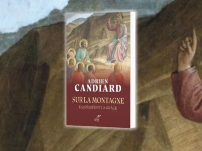 Adrien Candiard, Sur la montagne : l'aspérité et la grâce