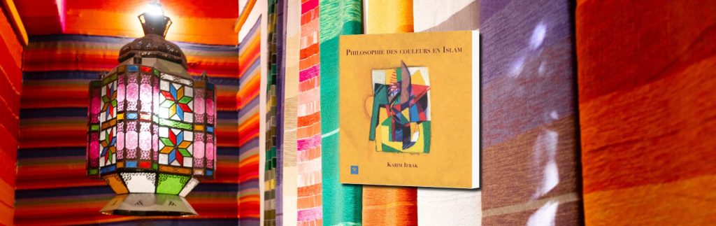 Karim Ifrak, Philosophie des couleurs en islam