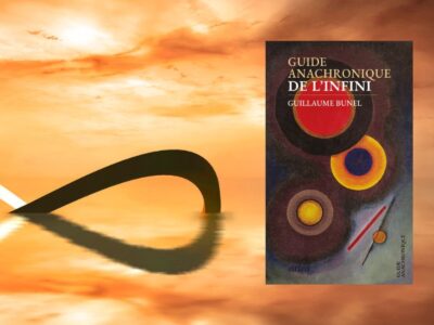 Guillaume Bunel, Guide anachronique de l'infini