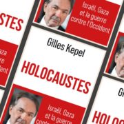 Gilles Kepel, Holocaustes : Israël, Gaza et la guerre contre l'Occident