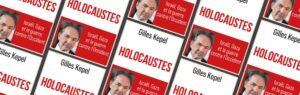 Gilles Kepel, Holocaustes : Israël, Gaza et la guerre contre l'Occident