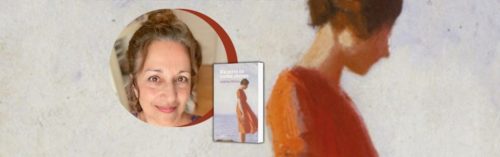Ludivine Ribeiro, Ma mère en toutes choses