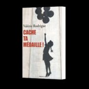 Valérie Rodrigue, Cache ta médaille !