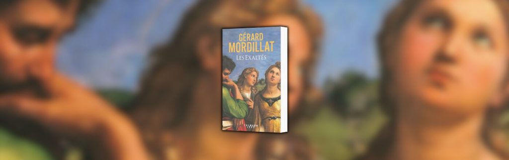 Gérard Mordillat, Les exaltés