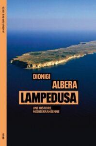 Dionigi Albera - Lampedusa, Une Histoire Méditerranéenne - Le Seuil