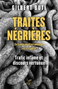 Gilbert Buti - Traites négrières en France et en Méditerranée - Le Cerf