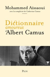 Mohamed Aissaoui - Dictionnaire amoureux d'Albert Camus - Plon