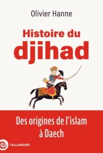 Olivier Hanne - Histoire du djihad - Tallandier
