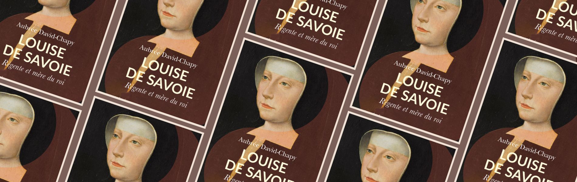 Aubrée David-Chapy, Louise de Savoie : régente et mère de roi