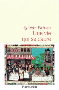 Sylvain Pattieu - Une vie qui se cabre - Flammarion