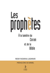 Yasmina Laghrari Reem - Les prophètes à l'heure de la Bible - Le Relié