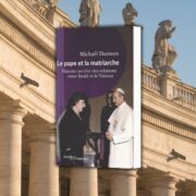 Michaël Darmon, Le pape et la matriarche : histoire secrète des relations entre Israël et le Vatican