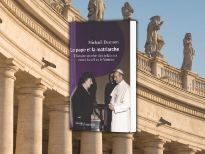Michaël Darmon, Le pape et la matriarche : histoire secrète des relations entre Israël et le Vatican