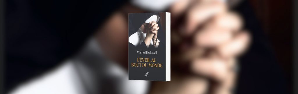 Michel Bolasell, L'éveil au bout du monde