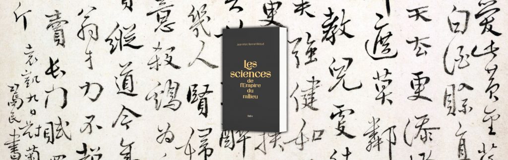 Jean-Marc Bonnet-Bidaud, Les sciences de l'empire du Milieu