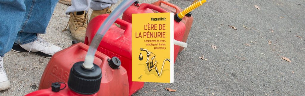 Vincent Ortiz, L'ère de la pénurie : capitalisme de rente, sabotage et limites planétaires