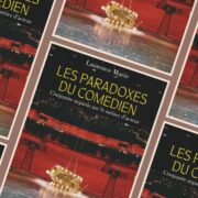 Collectif, Les paradoxes du comédien : cinquante regards sur le métier d'acteur, Gallimard, 07/03/2024, 1 vol. (328 p.), 22,50€