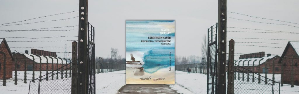 Marcel Nadjary, Sonderkommando - Birkenau 1944 -Thessalonique 1947
