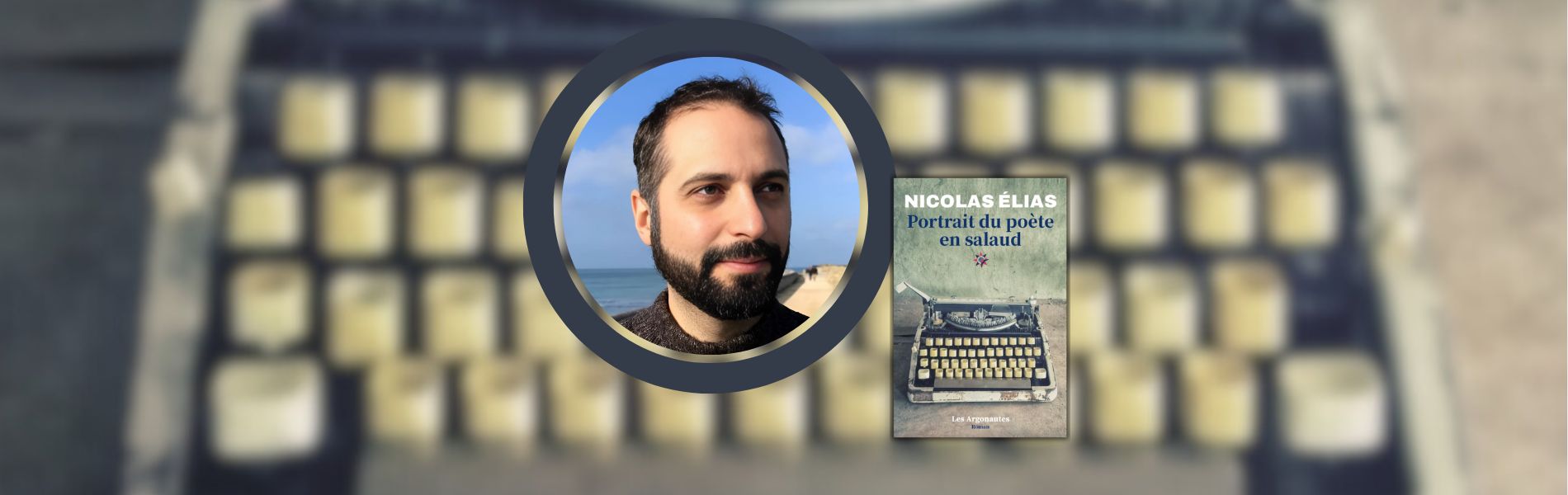 Nicolas Élias, Portrait du poète en salaud