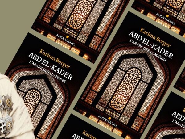 Karima Berger, Abd el-Kader, l'Arabe des Lumières