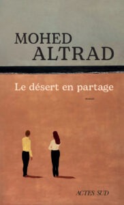 Mohed Altrad, Le Désert en partage