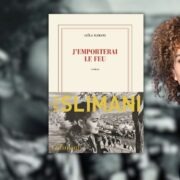 Chronique Mare Nostrum Leïla Slimani, J’emporterai le feu,