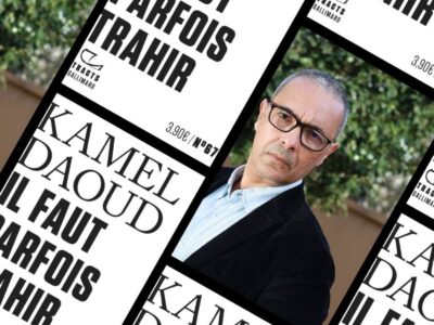 Chronique mare nostrum - Kamel Daoud, Il faut parfois trahir