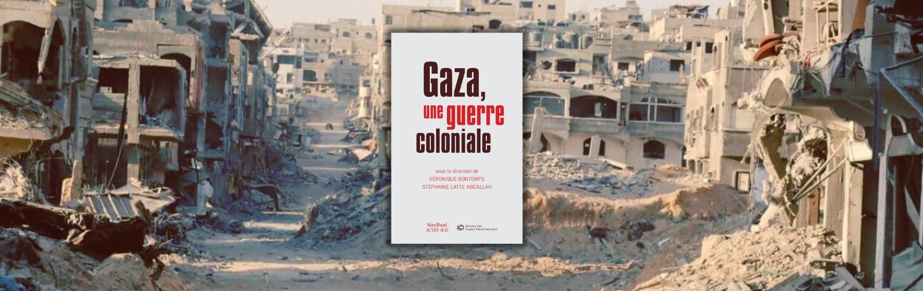 Chronique Mare Nostrum Véronique Bontemps, Stéphanie Latte Abdallah, Gaza, une guerre coloniale