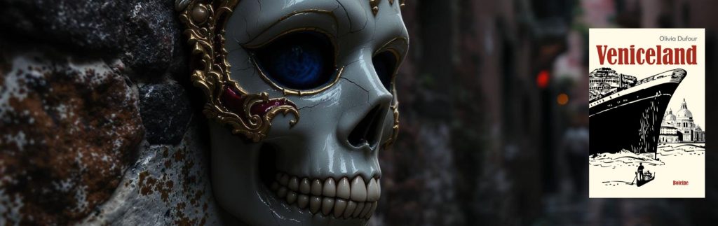 Chronique Mare nostrum Olivia Dufour, Veniceland