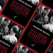 François Delpla, Sur ordre d’Hitler