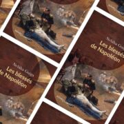 chronique Mare Nostrum Nahiba Guiga, Les Blessés de Napoléon