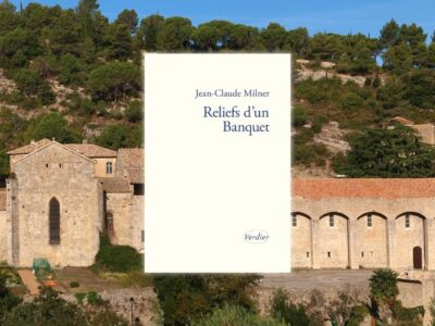 chronique Mare Nostrum Jean-Claude Milner, Reliefs d’un Banquet