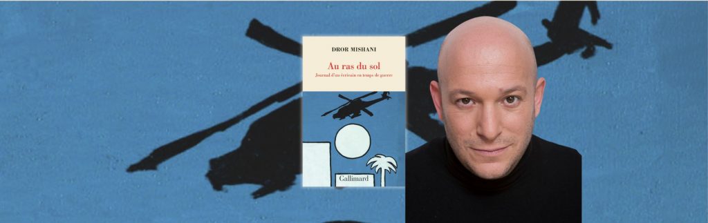 Chronique mare nostrum Dror Mishani, Au ras du sol