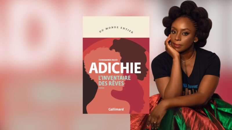 Chronique Mare Nostrum Chimamanda Ngozi Adichie, L’inventaire des rêves