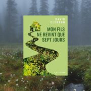 Chronique Mare Nostrum David Clerson, Mon fils ne revint que sept jours