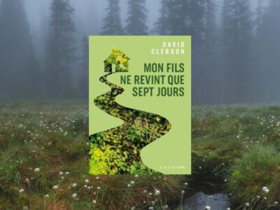 Chronique Mare Nostrum David Clerson, Mon fils ne revint que sept jours