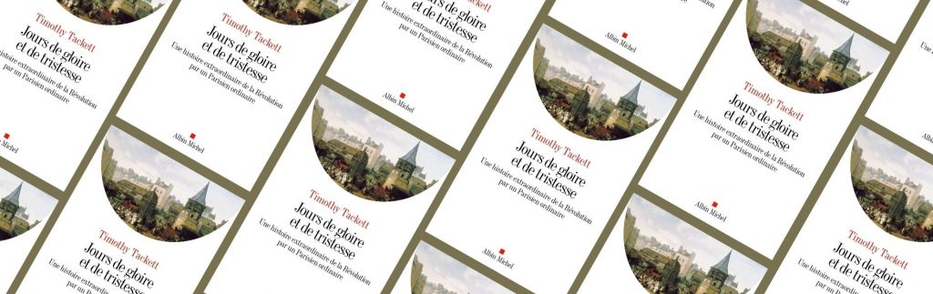 Chronique Mare Nostrum Timothy Tackett, Jours de gloire et de tristesse