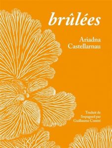 Chronique Mare Nostrum Ariadna Castellarnau, Brûlées