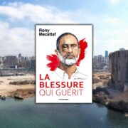 Chronique Mare Nostrum Rony Mecattaf, La Blessure qui guérit