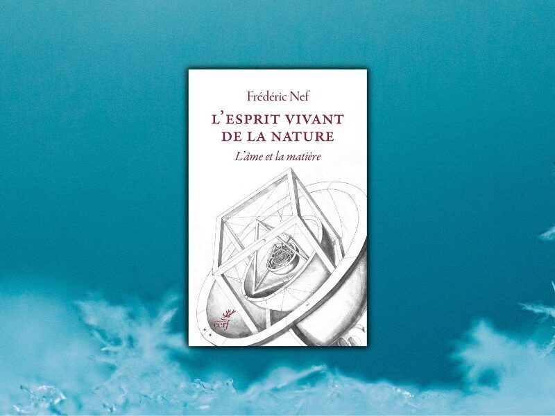 Chronique Mare Nostrum Frédéric Nef, L’Esprit vivant de la nature