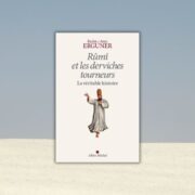 Chronique Mare nostrum Kudsi Erguner et Arzu Erguner, Rûmî et les derviches tourneurs