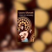 Chronique Mare Nostrum Laura Ulonati, J’étais roi à Jérusalem