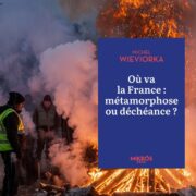Chronique Mare Nostrum Michel Wieviorka, Où va la France : métamorphose ou déchéance ?